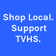 Shop Local. 
Support TVHS.